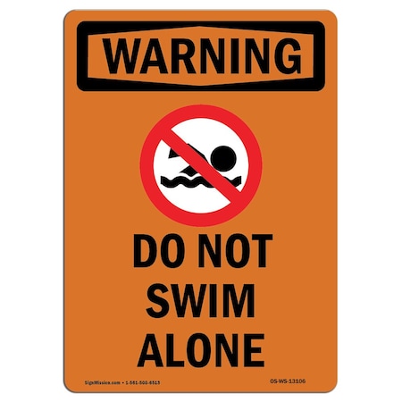 Signmission OSHA WARNING Sign, Do Not Swim Alone W/ Symbol, 24in X 18in Rigid Plastic, 18" W, 24" L, Portrait OS-WS-P-1824-V-13106